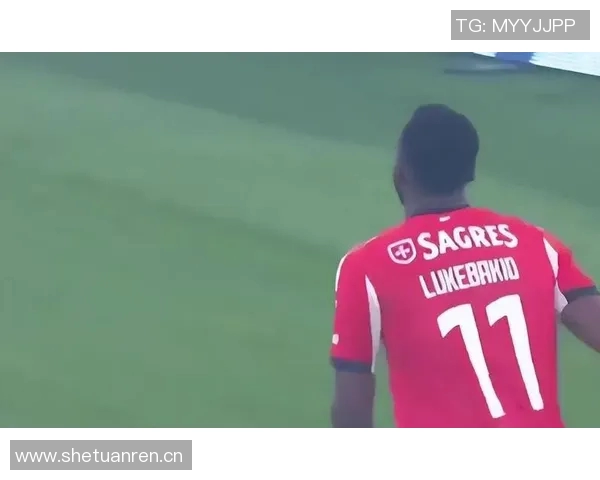 巴迪亚西勒时隔三月重返赛场感受胜利的喜悦与本菲卡的挑战